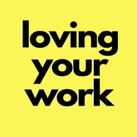 Loving Your Work